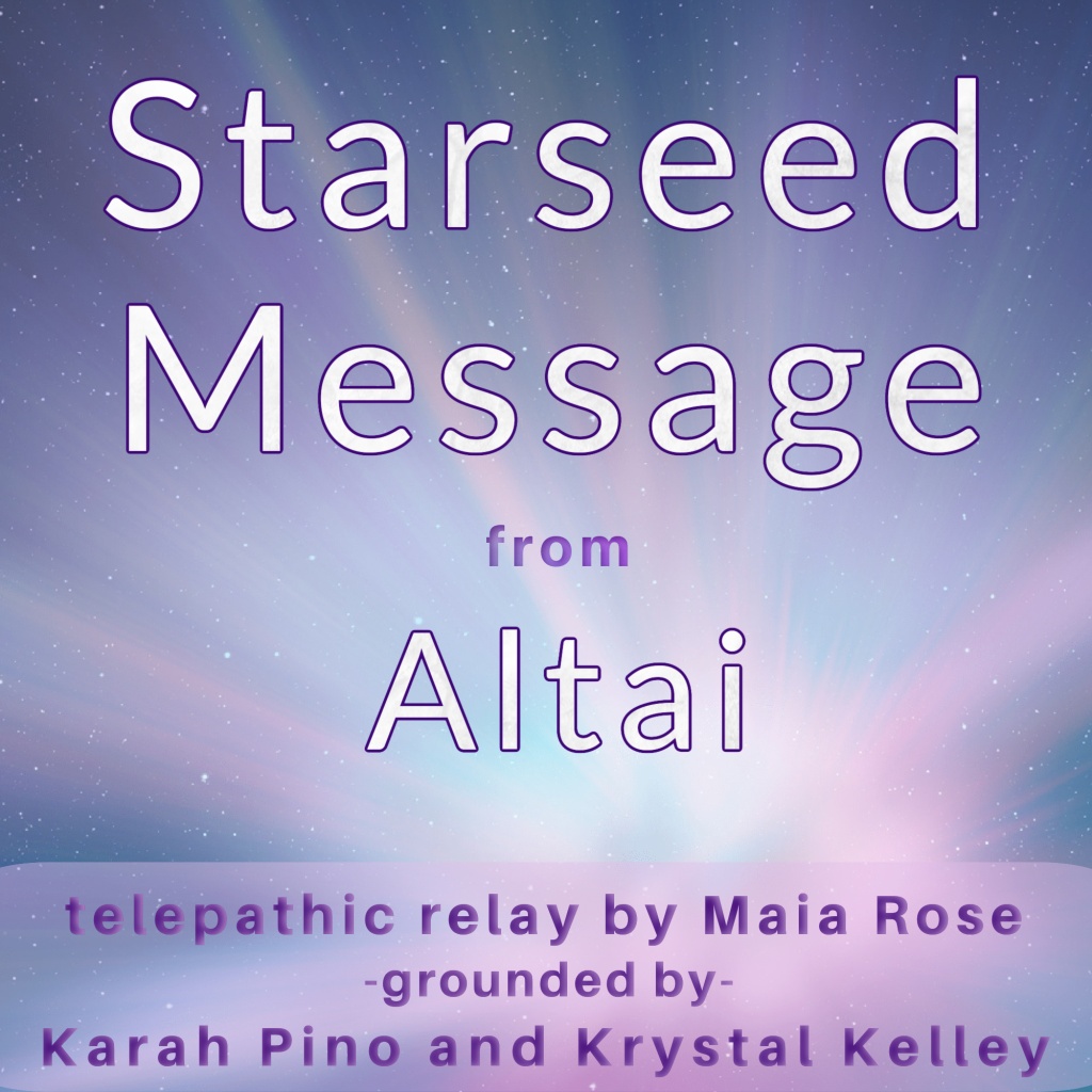 Message from Altai: A Sacred Reminder for Starseeds